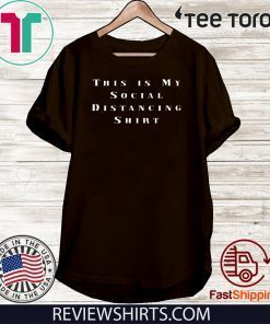 Limited Edition This is My Social Distancing T-Shirt