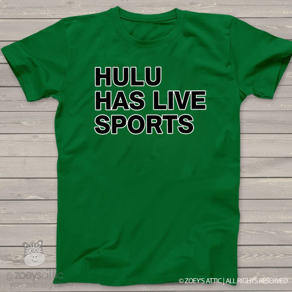 Hulu has live sports T Shirt
