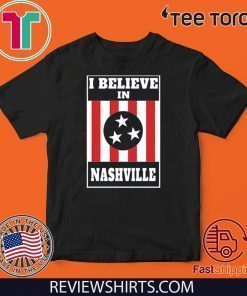I Believe in Nashville 2020 Shirt