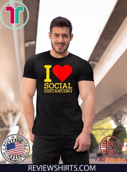I Love Social Distancing Virus Introvert T-Shirt