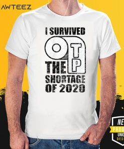 I Survived The TP Shortage 2020 Official T-Shirt