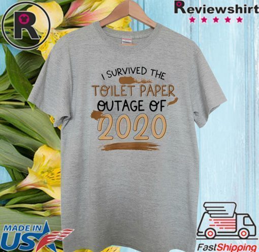 I Survived The Toilet Paper Outage 2020 T-Shirt
