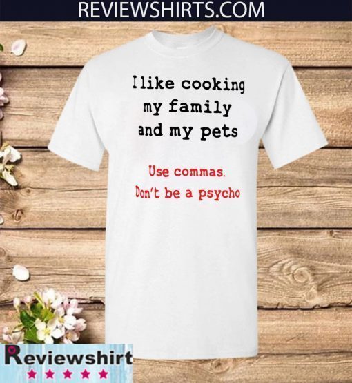 I like cooking my family and my pets 2020 T-Shirt