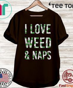 I love weed and naps green IF Official T-Shirt