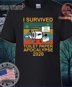 I survied toilet paper apocalypse 2020 Shirt