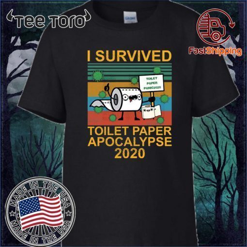 I survied toilet paper apocalypse 2020 Shirt