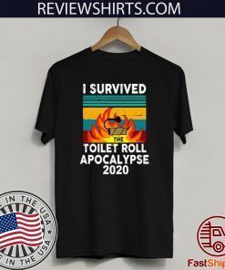 I survived 2020 the fire toilet paper apocalypse vintage T-Shirt