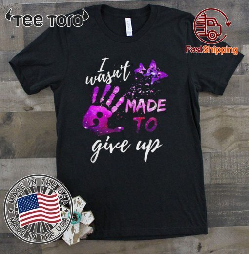 I wasn’t made to give up purple 2020 T-Shirt