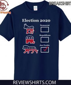 2020 Joe Exotic Campaign Exotic Election Official T-Shirt