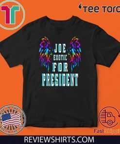 Joe Exotic For President Shirt - For Mens Womens