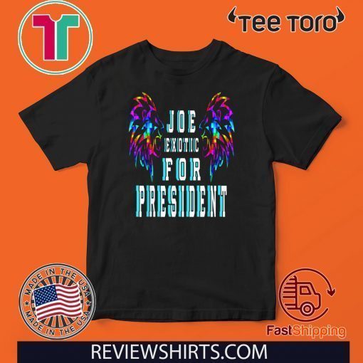 Joe Exotic For President Shirt - For Mens Womens