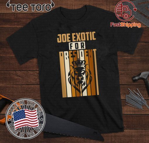 Joe Exotic For President Governor 2020 T-Shirt