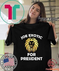 Joe Exotic for President For 2020 T-ShirtJoe Exotic for President For 2020 T-Shirt