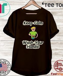 Keep Calm and Wash Your Hands 2020 T-Shirt