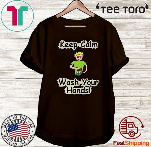 Keep Calm and Wash Your Hands 2020 T-Shirt