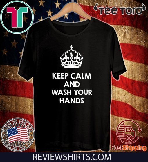 Keep Calm and Wash your Hands 2020 T-Shirt