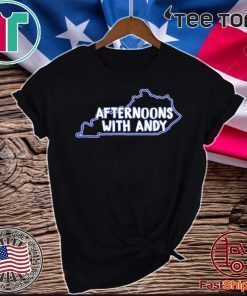 Kentucky afternoons with andy For T-Shirt