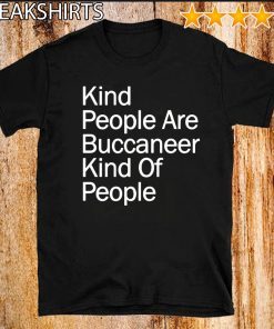 Kind People Are Buccaneer Kind Of People 2020 T-Shirt
