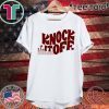 Knock It Off Official T-Shirt