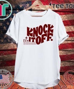Knock It Off Official T-Shirt
