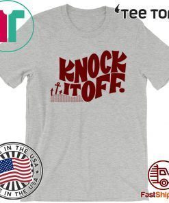 Knock It Off Official T-Shirt