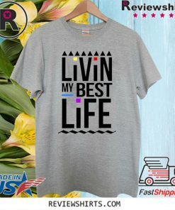 Living My Best Life 2020 T-Shirt