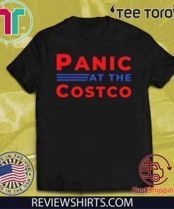PANIC AT THE COSTCO FOR T-SHIRT
