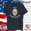 MY ANCESTOR OFFICIAL T-SHIRT