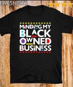 Minding My Black Owned Business 2020 T-Shirt