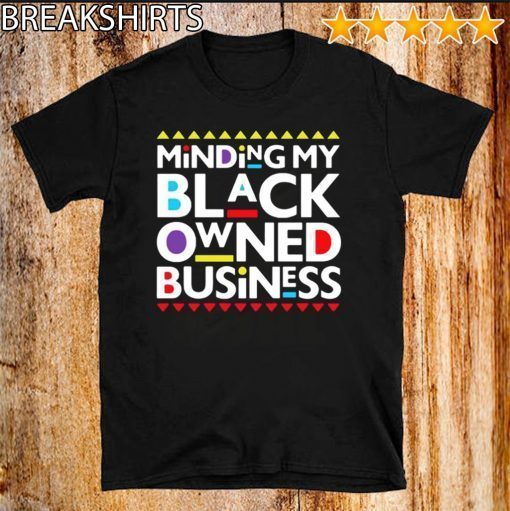 Minding My Black Owned Business 2020 T-Shirt
