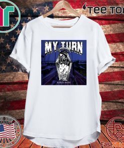 My Turn Buried Inside Official T-Shirt
