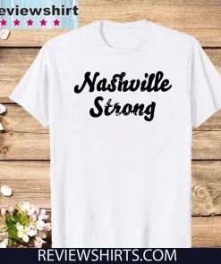 Nashville Strong Shirt - Nashville Strong T-Shirt