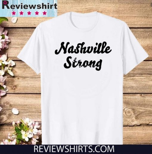 Nashville Strong Shirt - Nashville Strong T-Shirt