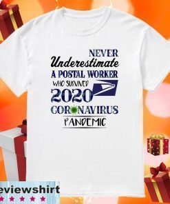 Never underestimate a postal worker who survived 2020 coronavirus pandemic Official T-Shirt