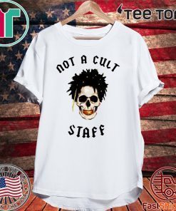 Not A Cult Staff 2020 T-Shirt