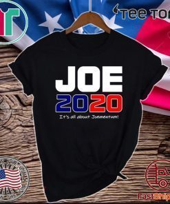 Oe Biden 2020 Its All About Joementum Unisex T-Shirt