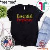 2020 Essential Employee For T-Shirt
