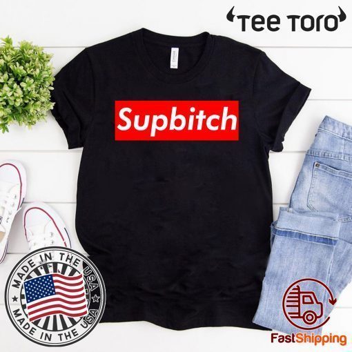 Supbitch 2020 T-Shirt