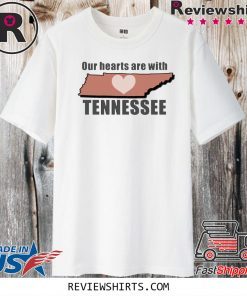 Our Hearts Are With Tennessee 2020 T-Shirt