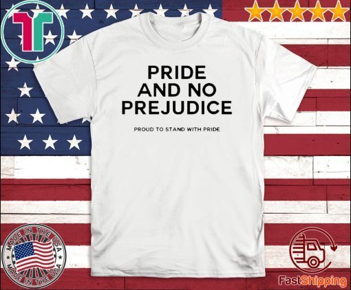 PRIDE and no prejudice proud to stand with pride 2020 T-Shirt