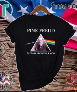 Pink Freud The Dark Side Of Your Mom 2020 T-Shirt