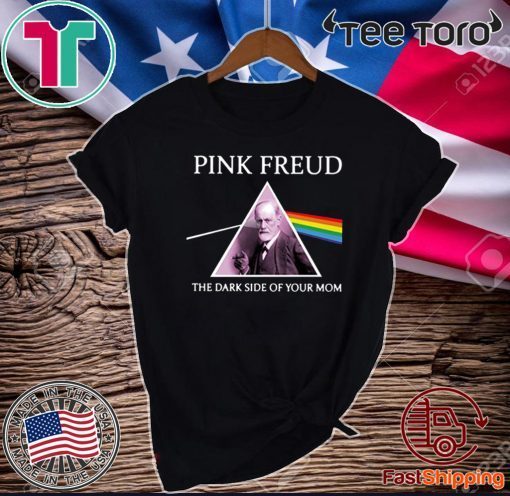 Pink Freud The Dark Side Of Your Mom 2020 T-Shirt