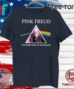 Pink Freud The Dark Side Of Your Mom 2020 T-Shirt
