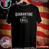 2020 Quarantine And Chill Assholes Live Forever T-Shirt