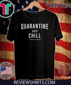 2020 Quarantine And Chill Assholes Live Forever T-Shirt