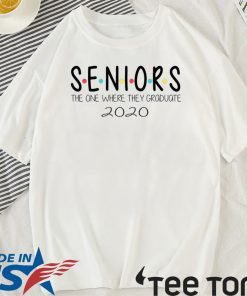 The one where they graduate 2020 SENIORS T-Shirt