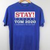 2020 STAY TOM A QUARTERBACK YOU CAN TRUST SHIRT