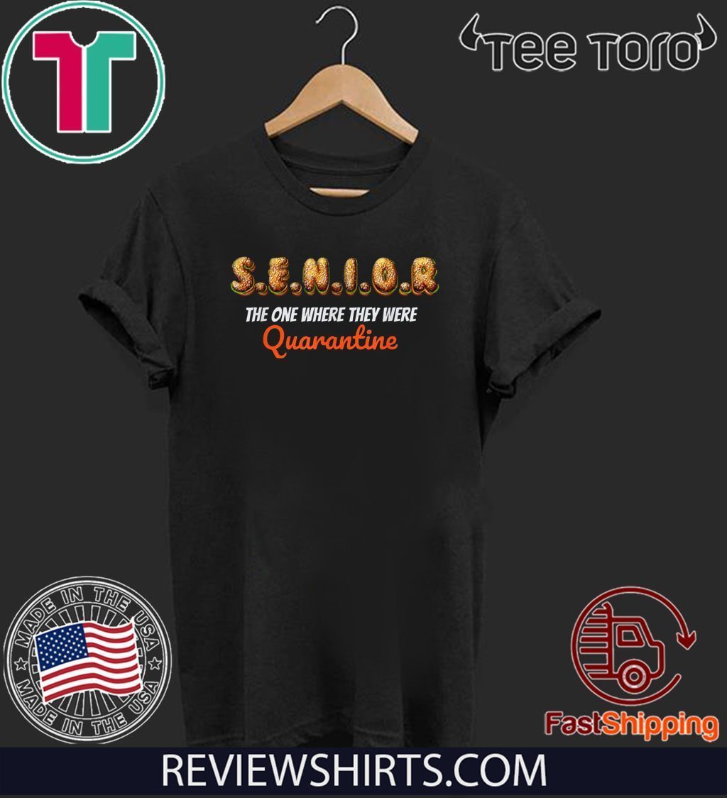 Senior The One where they Were Quarantine 2020 TShirt