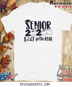 #Senior2020 Shit Gettin Real Funny Apocalypse Toilet Paper 2020 T-Shirt