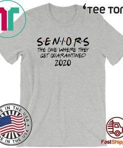 2020 Seniors The One Where They Get Quarantined Shirt